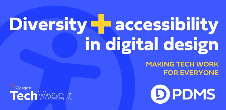 Accessibility icon with title of PDMS and Glasgow Tech Week's webinar on diversity and accessibility